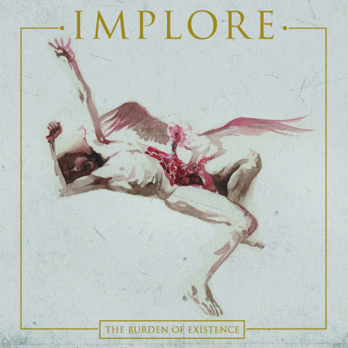 Implore : The Burden of Existence